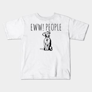 Ew People Funny Dog Kids T-Shirt